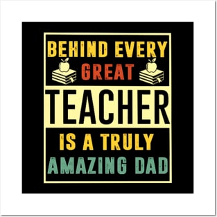 Behind Very Great Teacher Is A Truly Amazing Dad Posters and Art